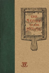 The Story of the House: Being Some Suggestions in Brickwork from the Catalogue of O. W. Ketcham