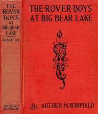 The Rover Boys at Big Bear Lake; or, The Camps of the Rival Cadets