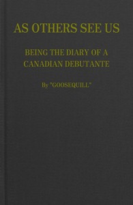 As Others See Us: Being the Diary of a Canadian Debutante