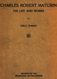 Charles Robert Maturin: His Life and Works