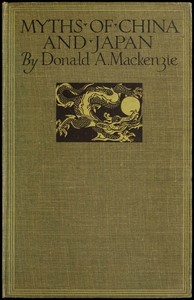 Myths of China and Japan: with illustrations in colour & monochrome after paintings and photographs