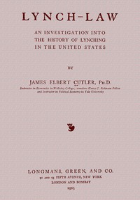 Lynch-law; an investigation into the history of lynching in the United States