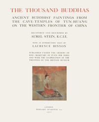 The Thousand Buddhas: Ancient Buddhist Paintings from the Cave-Temples of Tun-huang on the Western Frontier of China