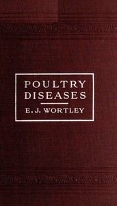 Poultry diseases: Causes, symptoms and treatment, with notes on post-mortem examinations