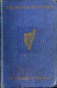 The Irish Nuns at Ypres: An Episode of the War
