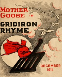 Mother Goose in Gridiron Rhyme: A collection of alphabets, rhymes, tales and jingles: With 80 illustrations