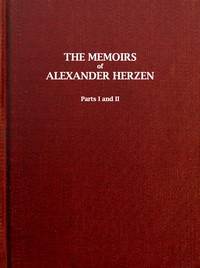 The Memoirs of Alexander Herzen, Parts I and II