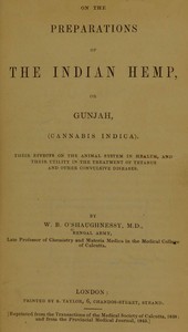 On the Preparations of the Indian Hemp, or Gunjah (Cannabis Indica): Their Effects on the Animal System in Health, and Their Utility in the Treatment of Tetanus and Other Convulsive Diseases