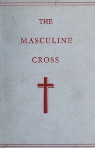 Phallic Worship: A description of the mysteries of the sex worship of the ancients, with the history of the masculine cross. An account of primitive symbolism, Hebrew phallicism, bacchic festivals, sexual rites, and the mysteries of the ancient faiths.