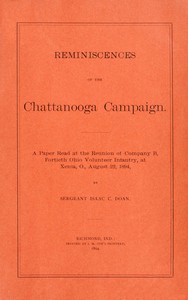 Reminiscences of the Chattanooga campaign: A paper read at the reunion of Company B, Fortieth Ohio volunteer infantry, at Xenia, O., August 22, 1894
