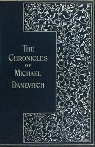 The chronicles of Michael Danevitch of the Russian Secret Service