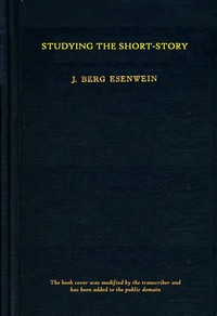 Studying the short-story: Sixteen short-story classics with introductions, notes and a new laboratory study method for individual reading and use in colleges and schools.