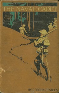 The naval cadet: A story of adventures on land and sea