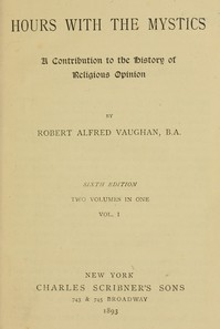 Hours with the Mystics: A Contribution to the History of Religious Opinion
