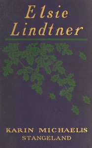 Elsie Lindtner: A sequel to "The Dangerous Age"