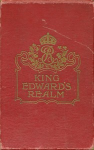 King Edward's realm: Story of the making of the Empire