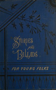 Stories and ballads for young folks