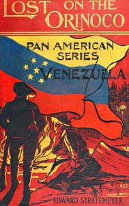 Lost on the Orinoco; or, American boys in Venezuela