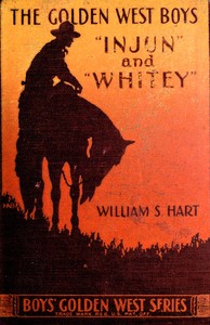 The golden west boys, "Injun" and "Whitey": a story of adventure