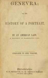 Genevra; or, the history of a portrait: by an American lady. A resident of Washington City.