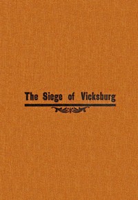 The siege of Vicksburg, from the diary of Seth J. Wells
