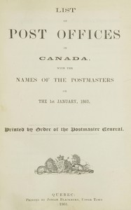 List of Post Offices in Canada, with the names of the postmasters ... 1863