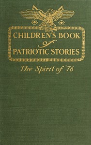 Children's book of patriotic stories: The spirit of '76