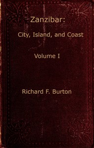 Zanzibar; city, island, and coast. Vol. 1 (of 2)