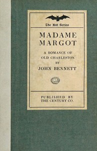 Madame Margot: A grotesque legend of old Charleston