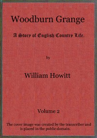 Woodburn Grange: A story of English country life; vol. 2 of 3