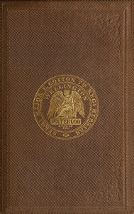 A voice from Waterloo: A history of the battle fought on the 18th June, 1815