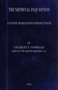 The medieval Inquisition: A study in religious persecution