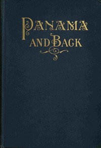To Panama and back : $b The record of an experience
