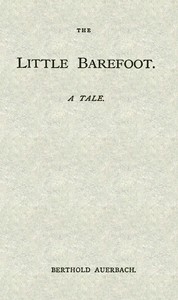 The little Barefoot : $b A tale