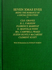 Seven Xmas Eves : $b Being the romance of a social evolution