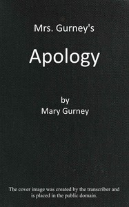 Mrs. Gurney's apology : $b In justification of Mrs. ——'s friendship