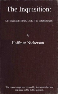 The Inquisition : $b a political and military study of its establishment