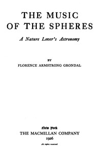 The music of the spheres : $b A nature lover's astronomy