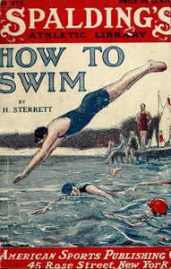 How to swim : $b A practical manual of swimming by a practical swimmer and a guide to the novice as well as the expert showing the easiest methods of learning to swim, dive and float, various kinds of strokes, with directions and illustrations for acquiring the crawl and trudge-crawl strokes. Also a chapter on modern life-saving, and one for women and girl swimmers.