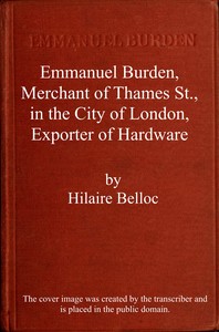 Emmanuel Burden, merchant, of Thames St., in the city of London, exporter of hardware : $b A record of his lineage, speculations, last days and death