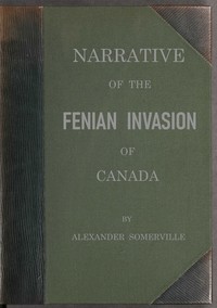 Narrative of the Fenian invasion of Canada