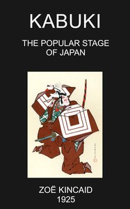 Kabuki : $b The popular stage of Japan
