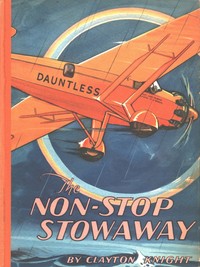 The non-stop stowaway : $b The story of a long distance flight