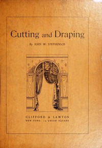 Cutting and draping : $b a practical handbook for upholsterers and decorators