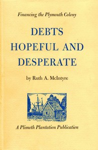 Debts hopeful and desperate : $b Financing the Plymouth Colony