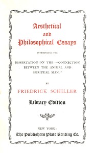 Aesthetical and philosophical essays : $b introducing the dissertation on the "connection between the animal and spiritual man"