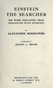 Einstein, the searcher : $b his work explained from dialogues with Einstein