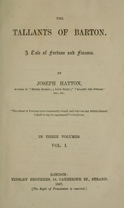 The Tallants of Barton, vol. 1 (of 3) : $b A tale of fortune and finance