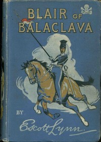 Blair of Balaclava : $b A hero of the Light Brigade