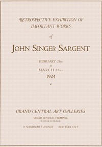 Retrospective exhibition of important works of John Singer Sargent, February 23rd to March 22nd, 1924